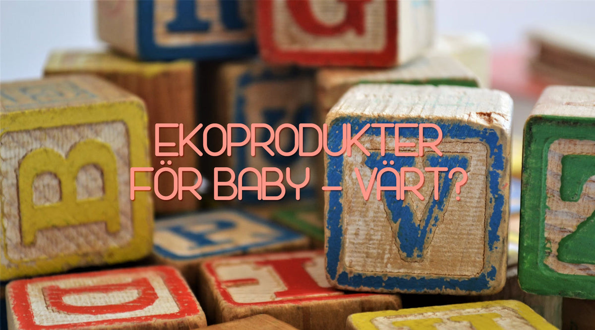 Ekologiska babyprodukter – så granskar du märkning och behov