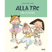Thumbnail for Alla tre får plåster av Maria Nilsson Thore (Inbunden, 32 sidor)