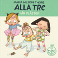 Alla tre får plåster av Maria Nilsson Thore (Pixibok)