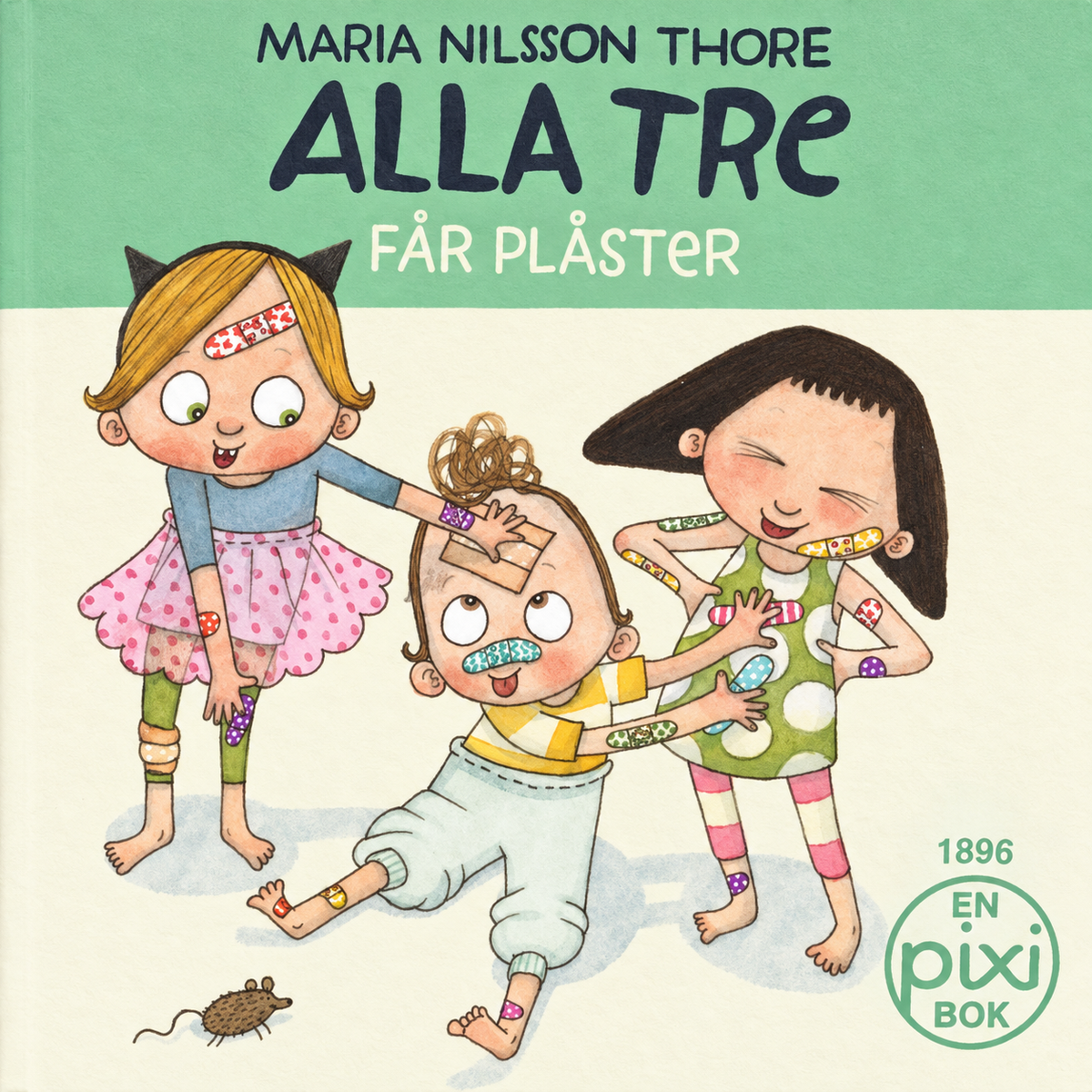 Alla tre får plåster av Maria Nilsson Thore (Pixibok)