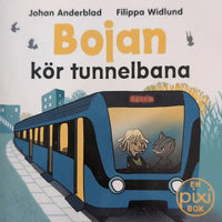 Thumbnail for Bojan kör tunnelbana av Johan Anderblad och Filippa Widlund (Pixibok)