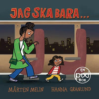 Thumbnail for Jag ska bara av Mårten Melin och Hanna Granlund (Pixibok)