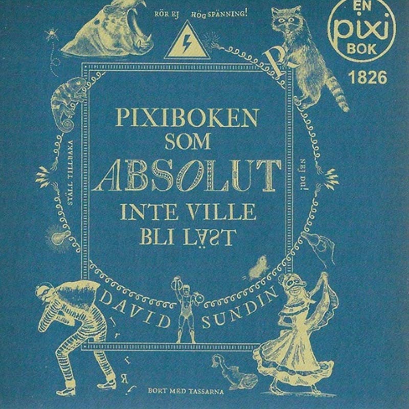 Pixiboken som ABSOLUT inte vill bli läst av David Sundin (Pixibok)