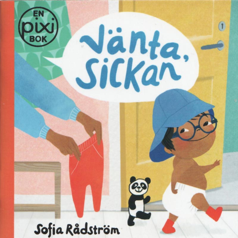 Vänta, Sickan av Sofia Rådström (Pixibok)